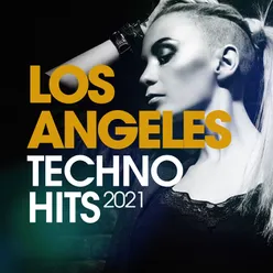 Los Angeles Techno Hits 2021
