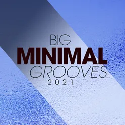 Big Minimal Grooves 2021