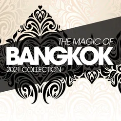 The Magic of Bangkok 2021 Collection