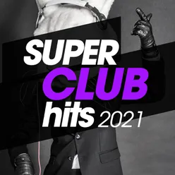 Super Club Hits 2021