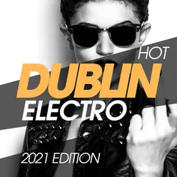 Hot Dublin Electro 2021 Edition