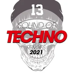 Sound of Techno Remixes 2021