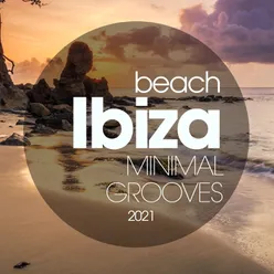 Beach Ibiza Minimal Grooves 2021