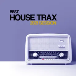 Best House Trax 2021 Session