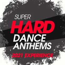Super Hard Dance Anthems 2021 Experience