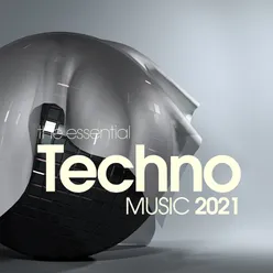 The Essential Techno Music 2021