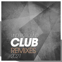 Underground Club Remixes 2021