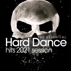 The Essential Hard Dance Hits 2021 Session