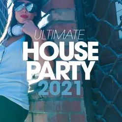 Ultimate House Party 2021