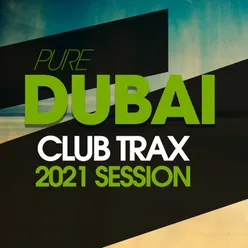 Pure Dubai Club Trax 2021 Session