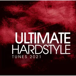 Ultimate Hardstyle Tunes 2021