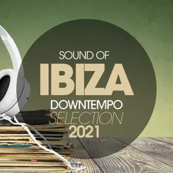 Sounds Of Ibiza Downtempo Selection 2021