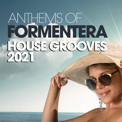 Anthems Of Formentera House Grooves 2021