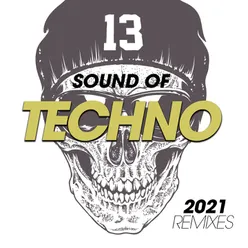 Sound Of Techno 2021 Remixes