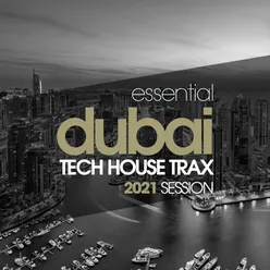 Essential Dubai Tech House Trax 2021 Session