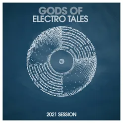 Gods Of Electro Tales 2021 Session