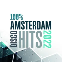 100% Amsterdam Disco Hits 2022