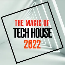 The Magic Of Tech House 2022