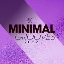 Big Minimal Grooves 2022