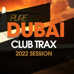 Pure Dubai Club Trax 2022 Session