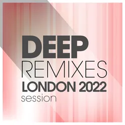 Deep Remixes London 2022 Session