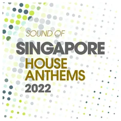 Sound Of Singapore House Anthems 2022