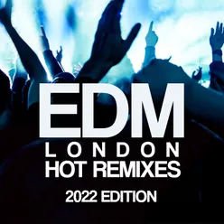 Edm London Hot Remixes 2022 Edition