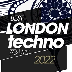 Best London Techno Traxx 2022