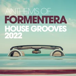 Anthems Of Formentera House Grooves 2022