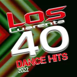 Los Cuarenta Dance Hits 2022