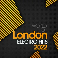 World Of London Electro Hits 2022