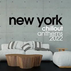 New York Chillout Anthems 2022