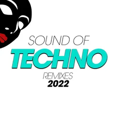 Sound Of Techno Remixes 2022