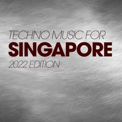 Techno Music For Singapore 2022 Edition