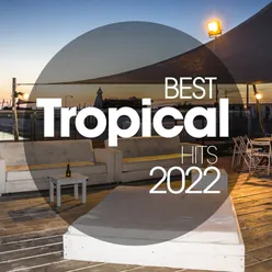 Best Tropical Hits 2022