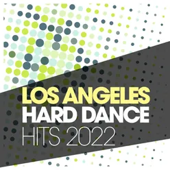 Los Angeles Hard Dance Hits 2022