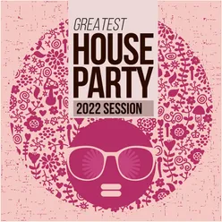 Greatest House Party 2022 Session