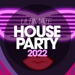 Ultimate House Party 2022