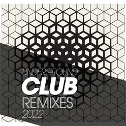 Underground Club Remixes 2022