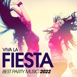 Viva La Fiesta - Best Party Music 2022