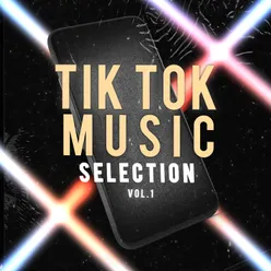 Tik Tok Music Selection, Vol. 1