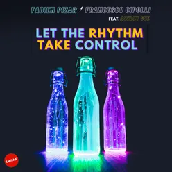 Let The Rhythm Take Control Radio Edit