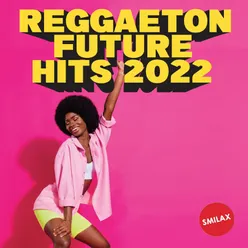 REGGAETON FUTURE HITS 22