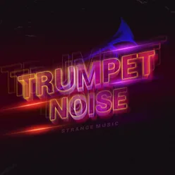 Trumpet Noise Radio Edit