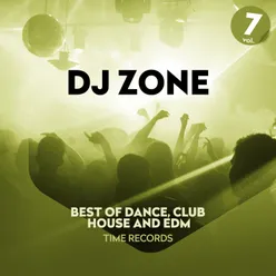 DJ Zone, Vol. 7 Best of Dance, Club, House and Edm