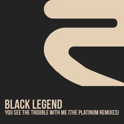 You See the Trouble with Me The Platinum Remixes