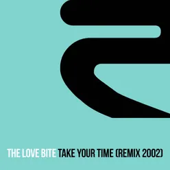 Take Your Time Extended 2002 Mix
