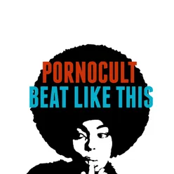 Beat like this (Pornofunk mix)