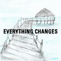 Everything changes