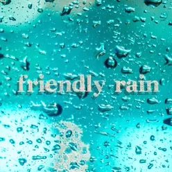 Friendly rain